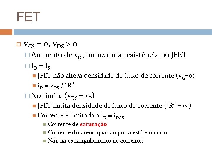 FET v. GS = 0, v. DS > 0 � Aumento � i. D