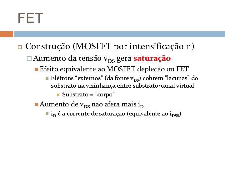 FET Construção (MOSFET por intensificação n) � Aumento Efeito da tensão v. DS gera