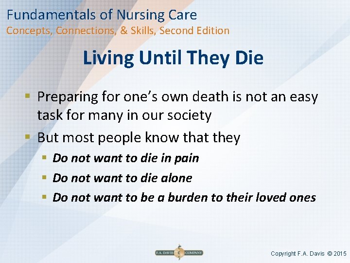 Fundamentals of Nursing Care Concepts, Connections, & Skills, Second Edition Living Until They Die