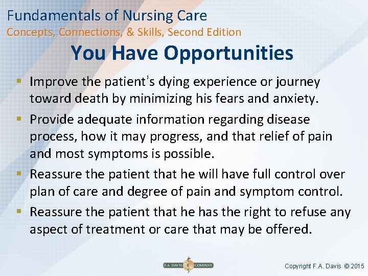 Fundamentals of Nursing Care Concepts, Connections, & Skills, Second Edition You Have Opportunities §