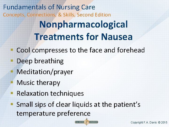 Fundamentals of Nursing Care Concepts, Connections, & Skills, Second Edition Nonpharmacological Treatments for Nausea