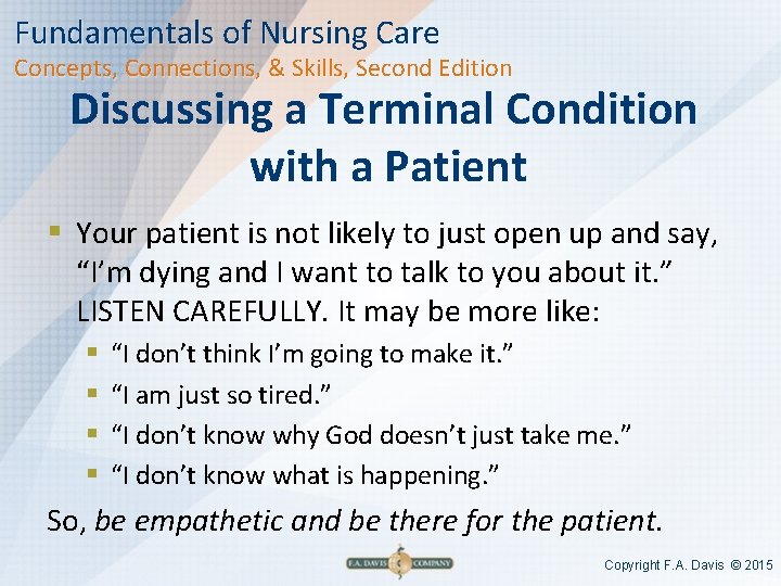 Fundamentals of Nursing Care Concepts, Connections, & Skills, Second Edition Discussing a Terminal Condition