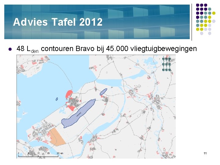 Advies Tafel 2012 l 48 Lden contouren Bravo bij 45. 000 vliegtuigbewegingen 11 