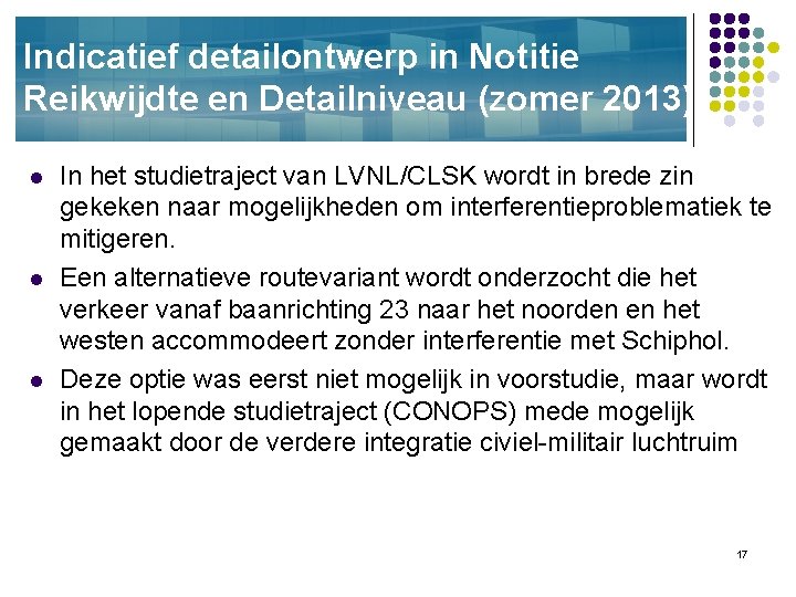 Indicatief detailontwerp in Notitie Reikwijdte en Detailniveau (zomer 2013) l l l In het