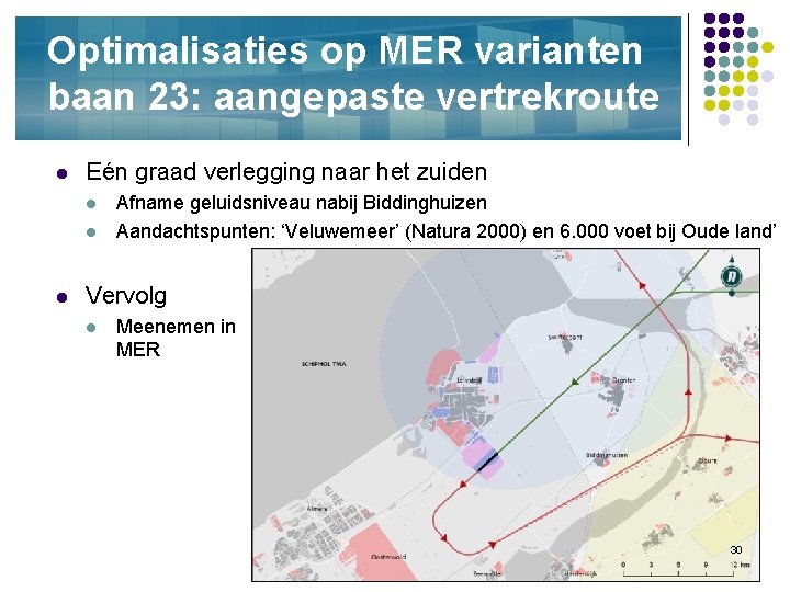 Optimalisaties op MER varianten baan 23: aangepaste vertrekroute l Eén graad verlegging naar het