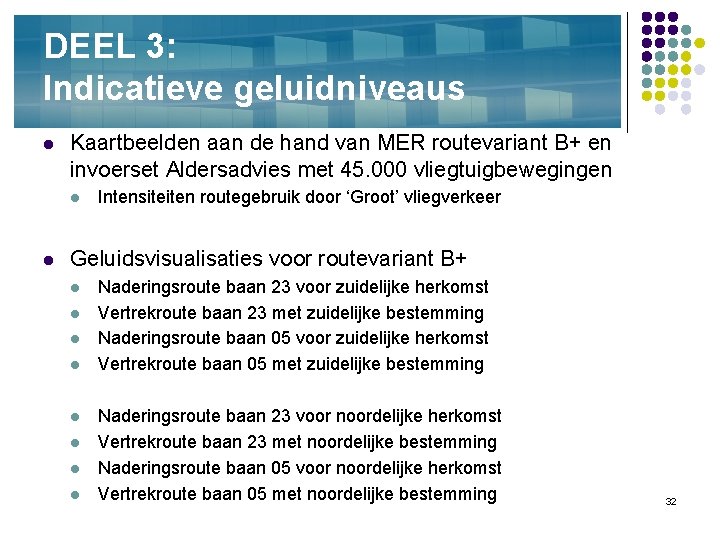 DEEL 3: Indicatieve geluidniveaus l Kaartbeelden aan de hand van MER routevariant B+ en