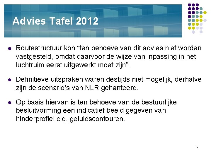 Advies Tafel 2012 l Routestructuur kon “ten behoeve van dit advies niet worden vastgesteld,