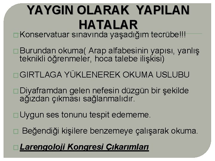 YAYGIN OLARAK YAPILAN HATALAR � Konservatuar sınavında yaşadığım tecrübe!!! � Burundan okuma( Arap alfabesinin