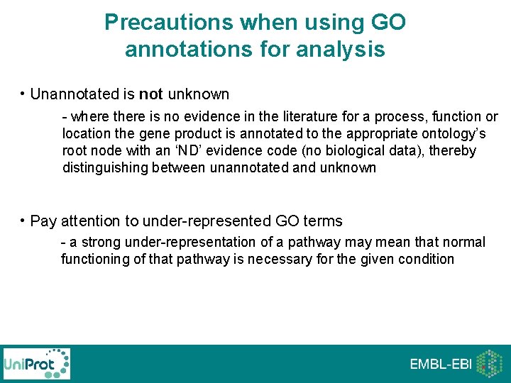 Precautions when using GO annotations for analysis • Unannotated is not unknown - where Precautions when using GO annotations for analysis • Unannotated is not unknown - where