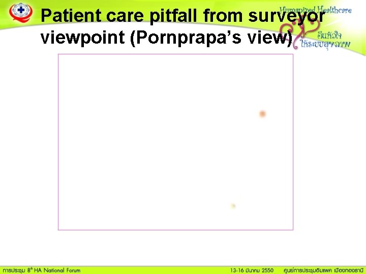 Patient care pitfall from surveyor viewpoint (Pornprapa’s view) 