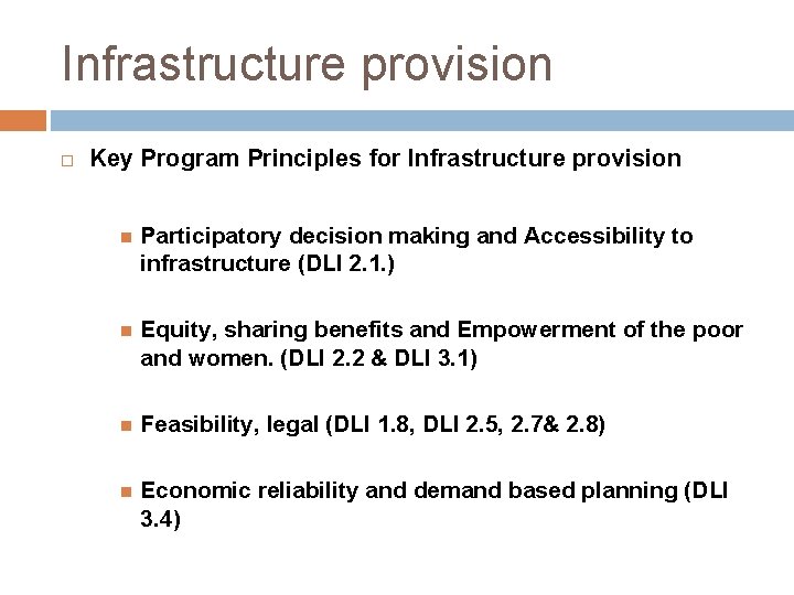 Infrastructure provision Key Program Principles for Infrastructure provision Participatory decision making and Accessibility to