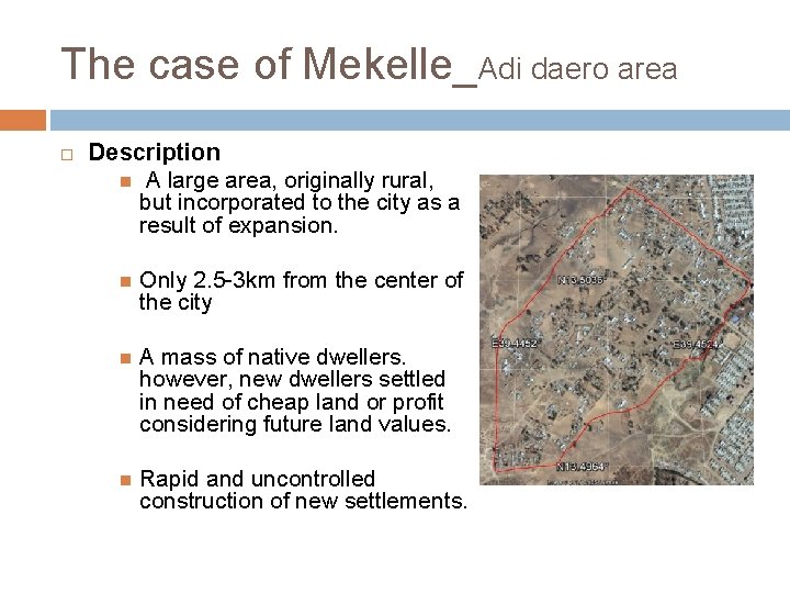 The case of Mekelle_Adi daero area Description A large area, originally rural, but incorporated