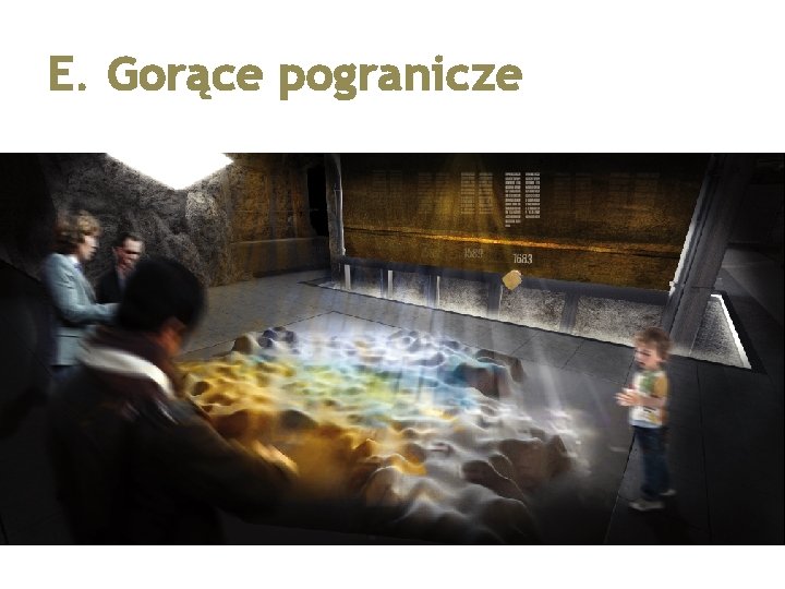 E. Gorące pogranicze 