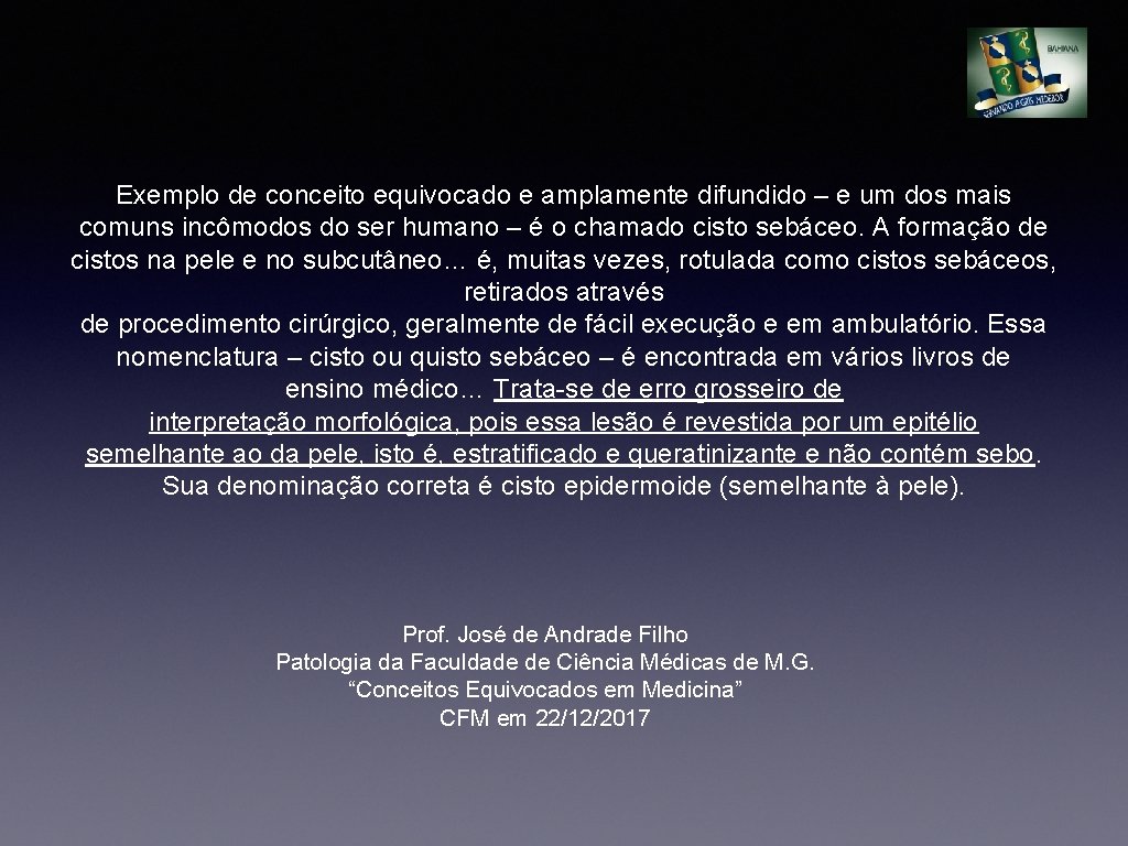 Exemplo de conceito equivocado e amplamente difundido – e um dos mais comuns incômodos