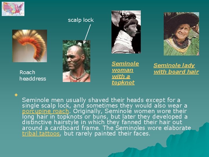 scalp lock Roach headdress u Seminole woman with a topknot Seminole lady with board