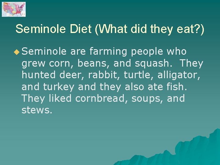 Seminole Diet (What did they eat? ) u Seminole are farming people who grew