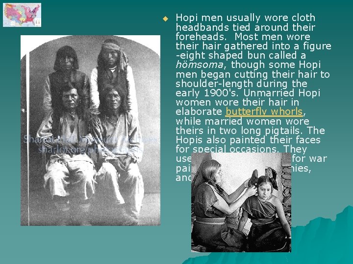 u Hopi men usually wore cloth headbands tied around their foreheads. Most men wore