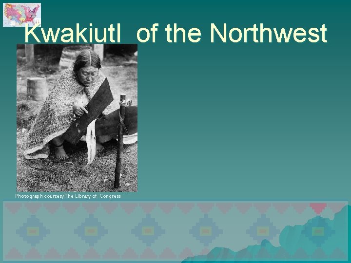 Kwakiutl of the Northwest Photograph courtesy The Library of Congress 