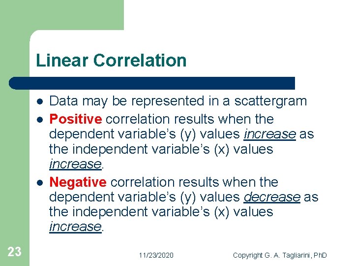 Linear Correlation l l l 23 Data may be represented in a scattergram Positive
