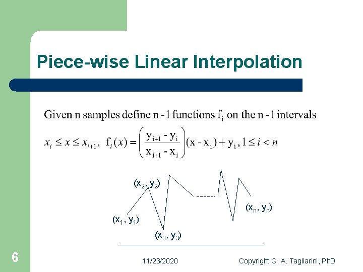 Piece-wise Linear Interpolation (x 2, y 2) (xn, yn) (x 1, y 1) (x