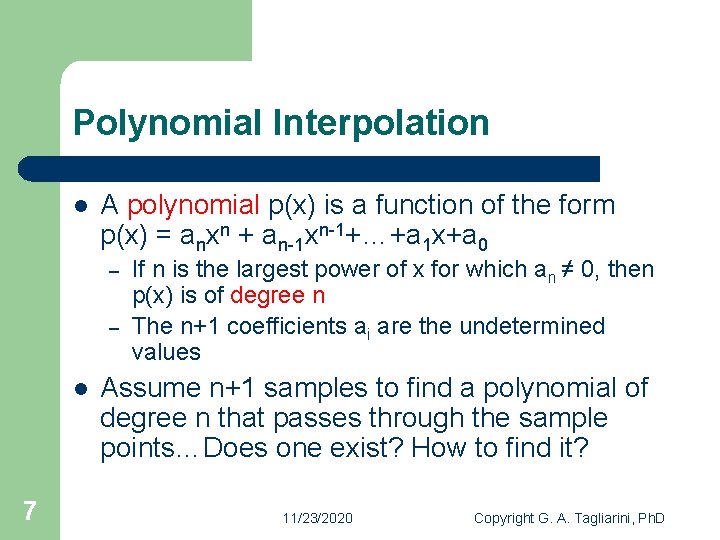 Polynomial Interpolation l A polynomial p(x) is a function of the form p(x) =