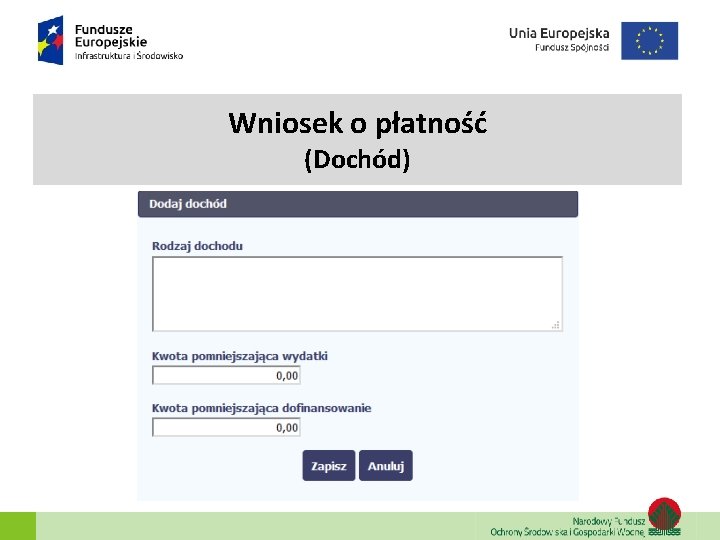Wniosek o płatność (Dochód) Wniosek o płatność (Dochód)