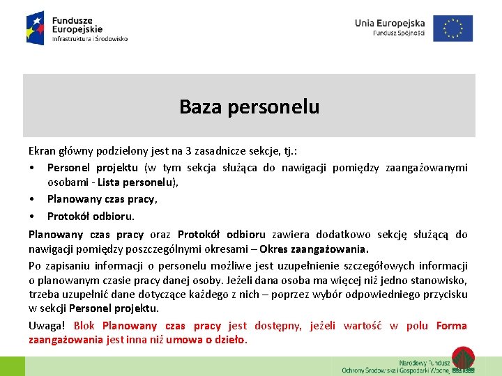 Baza personelu Ekran główny podzielony jest na 3 zasadnicze sekcje, tj. : • Personel Baza personelu Ekran główny podzielony jest na 3 zasadnicze sekcje, tj. : • Personel