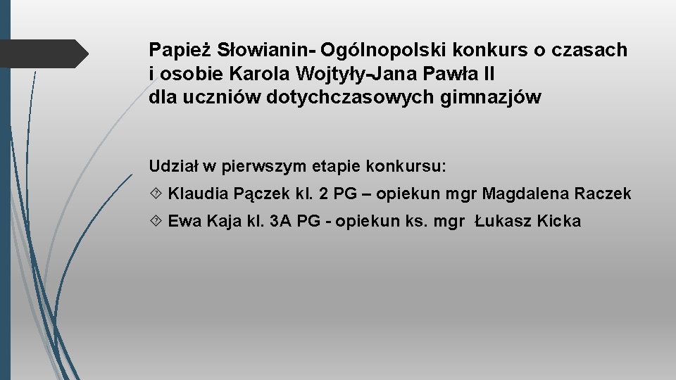 Papież Słowianin- Ogólnopolski konkurs o czasach i osobie Karola Wojtyły-Jana Pawła II dla uczniów