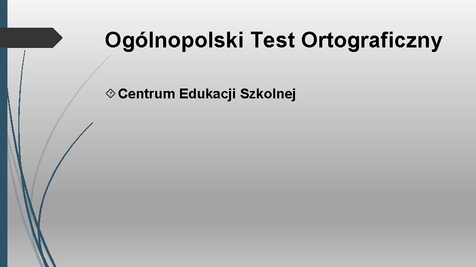Ogólnopolski Test Ortograficzny Centrum Edukacji Szkolnej 