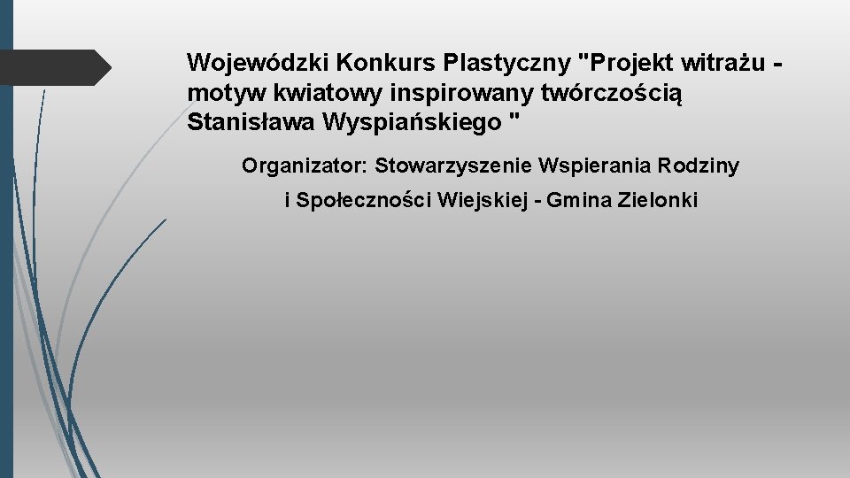 Wojewódzki Konkurs Plastyczny "Projekt witrażu - motyw kwiatowy inspirowany twórczością Stanisława Wyspiańskiego " Organizator: