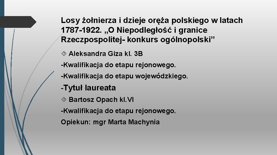 Losy żołnierza i dzieje oręża polskiego w latach 1787 -1922. „O Niepodległość i granice