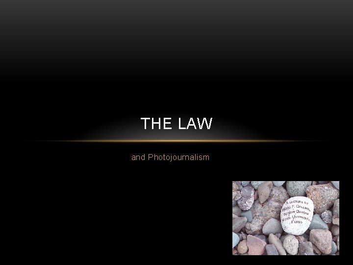 THE LAW and Photojournalism 