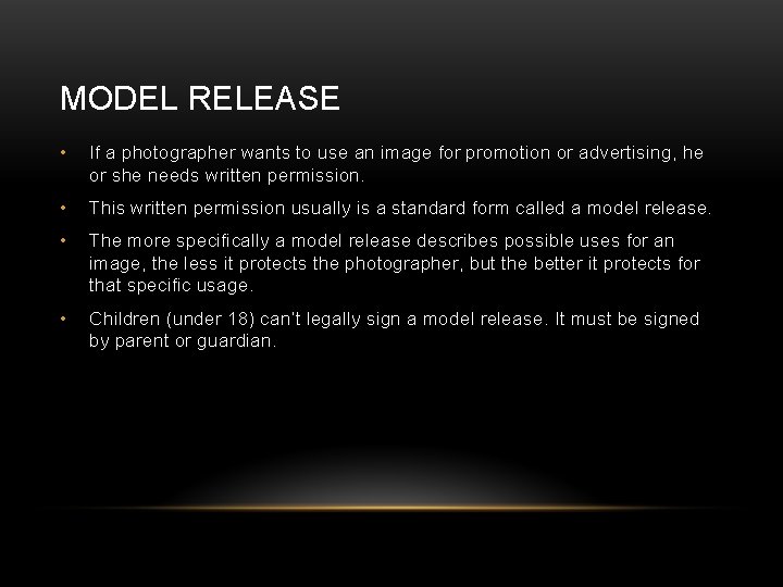 MODEL RELEASE • If a photographer wants to use an image for promotion or