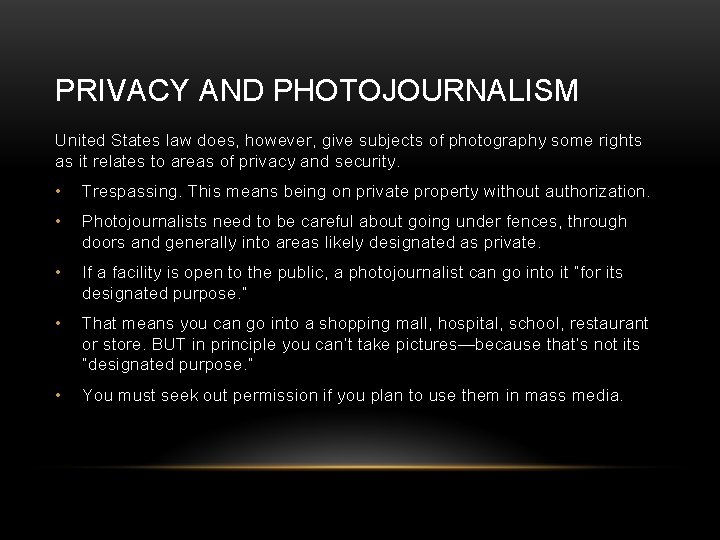 PRIVACY AND PHOTOJOURNALISM United States law does, however, give subjects of photography some rights
