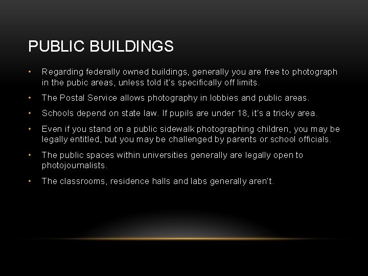 PUBLIC BUILDINGS • Regarding federally owned buildings, generally you are free to photograph in