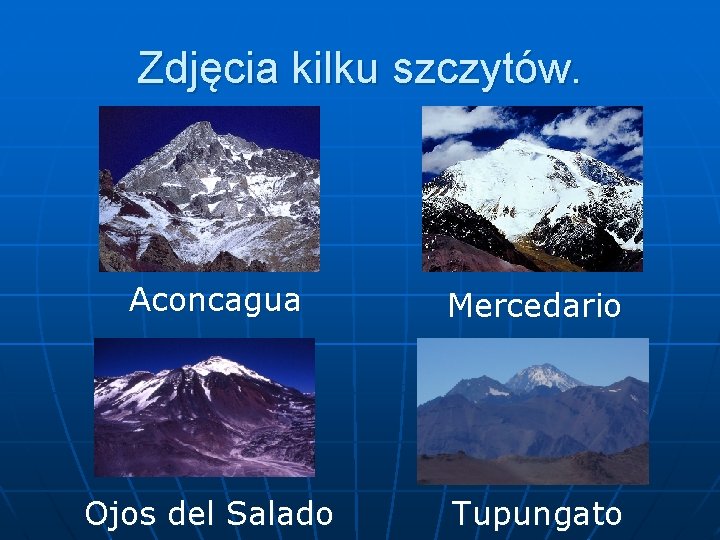 Zdjęcia kilku szczytów. Aconcagua Mercedario Ojos del Salado Tupungato 