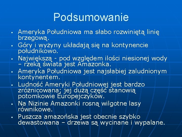 Podsumowanie • • Ameryka Południowa ma słabo rozwiniętą linię brzegową. Góry i wyżyny układają