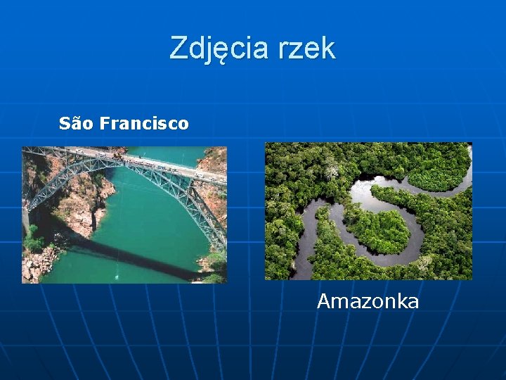 Zdjęcia rzek São Francisco Amazonka 