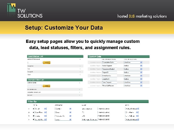 Setup: Customize Your Data Easy setup pages allow you to quickly manage custom data,