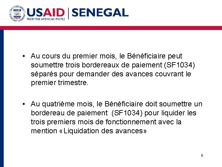  • Au cours du premier mois, le Bénéficiaire peut soumettre trois bordereaux de