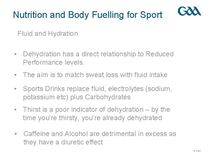 Nutrition and Body Fuelling for Sport Fluid and Hydration • Dehydration has a direct