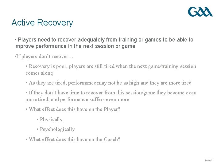 Active Recovery • Players need to recover adequately from training or games to be