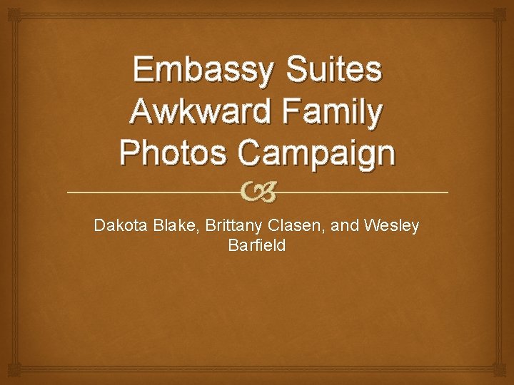 Embassy Suites Awkward Family Photos Campaign Dakota Blake, Brittany Clasen, and Wesley Barfield 