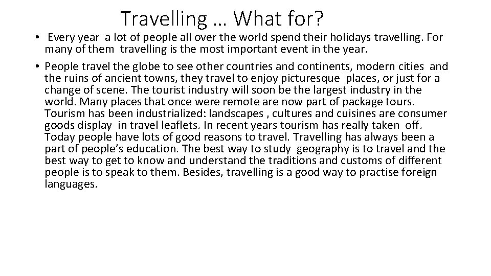  Travelling … What for? • Every year a lot of people all over