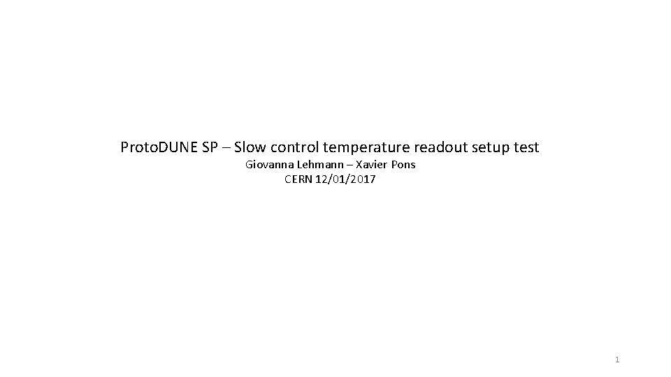 Proto. DUNE SP – Slow control temperature readout setup test Giovanna Lehmann – Xavier