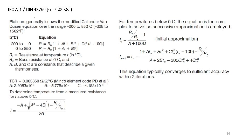 IEC 751 / DIN 43760 (α = 0. 00385) 16 