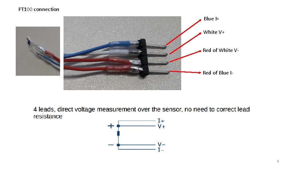 PT 100 connection Blue I+ White V+ Red of White V- Red of Blue