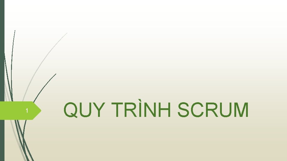 1 QUY TRÌNH SCRUM 