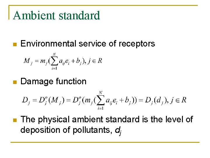 Ambient standard n Environmental service of receptors n Damage function n The physical ambient