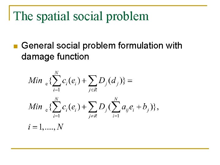 The spatial social problem n General social problem formulation with damage function 